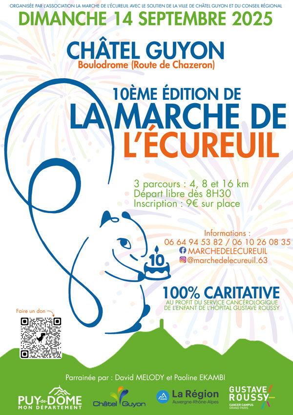 10e édition de la marche de l'écureuil à Châtel-Guyon au profit de Gustave Roussy, 1er Centre de Lutte contre les cancers pédiatriques en Europe. L'association a pour but de soutenir moralement et ﬁnancièrement, la recherche médicale sur les cancers pédiatriques.