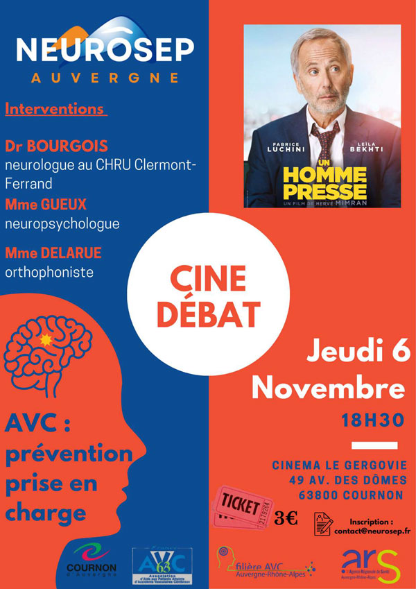 Affiche de ciné-débat organisé par Neurosep Auvergne le jeudi 6 novembre à 18h30 au Cinéma Le Gergovie à Cournon. Projection du film "Un homme pressé" avec Fabrice Luchini et Leïla Bekhti. Débat sur l'AVC, prévention et prise en charge avec le Dr Bourgois neurologue au CHRU Clermont-Ferrand, Mme Gueux neuropsychologue et Mme Delarue orthophoniste. Tarif 3 euros. Affiche avec illustration d'un cerveau et d'une tête de profil en orange et bleu.